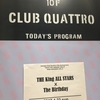 Umeda Club Quattro 5th Anniversary "QUATTRO MIRAGE VOL.9" KING ROCKERS VOL.2 THE King ALL STARS ｘ The Birthday  2017.4月23日 (日) 梅田CLUB QUATTRO 17:30 開演