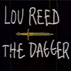 Lou Reed - The Dagger 