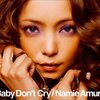 安室奈美恵 - [Baby Don't Cry] 2007