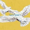 ニューニュートラルな時代の幕開け - turn over?/Mr.Children［感想］