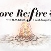 「Score Re;fire #1 ～WILD ARMS Vocal Songs Concert～」