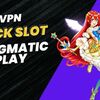 APK VPN Slot Pragmatic: Solusi Terbaik untuk Akses Pragmatic Slot melalui VPN