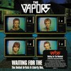 Waiting For The Weekend - Vapors