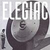 【137】Elegiac「Elegiac」