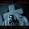 Fall of an Empire / Vomito Negro