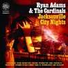 Jacksonville City Nights / Ryan Adams & the Cardinals