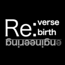 Reverse[re:verse|re:birth] engineering