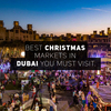 Best Christmas Markets in Dubai You Must Visit