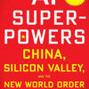 Best ebook forum download AI Superpowers: China, Silicon Valley, and the New World Order English version