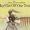 環境問題をテーマにした、寝かしつけの絵本としても好適な、Burninghamさんの『Hey! Get off Our Train』のご紹介