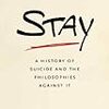 「自殺」の思想史（読書メモ：『Stay: A History of Suicide and the Philosophies Against It』）