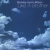 Beckley-Lamm-Wilson 『Like A Brother』