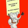 90年前に出版され、今でも読み継がれるフランス発の古典的絵本、『The Story of Babar the Little Elephant』のご紹介