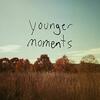 【21】Soft Idiot「Younger Moments」