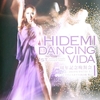 HIDEMI DANCING VIDA 1ST