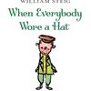 「みんなぼうしをかぶってた」少年時代を回想した、Steigさんによる生涯最後の絵本『When Everybody Wore a Hat』のご紹介