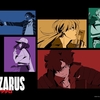 【アニメ】『LAZARUS　ラザロ』～『カウボーイビバップ』の渡辺信一郎のオリジナルアニメ！！MAPPAの超作画と、音楽が最高過ぎる！！～