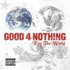 GOOD4NOTHING 『Kiss The World』