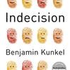 『Indecision』Benjamin Kunkel(Random House)