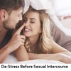De-Stress Before Sexual Intercourse