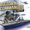 『LITTORAL COMMANDER THE BALTIC』（The Dietz Fundation）を対戦する