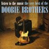 THE DOOBIE BROTHERS - LISTEN TO THE MUSIC THE VERY BEST OF THE DOOBIE BROTHERS