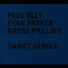 Paul Bley, Evan Parker & Barre Phillips / Sankt Gerold