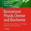 Basiswissen Physik, Chemie und Biochemie: Vom Atom bis zur Atmung – für Biologen, Mediziner und Pharmazeuten (Bachelor)