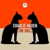 Charlie Haden / Jim Hall