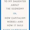 Talking to my Daughter about the Economy (Yanis Varoufakis) - 「 父が娘に語る美しく、深く、壮大で、とんでもなくわかりやすい経済の話。」- 278冊目