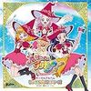 キャラソンレビュー『魔法つかいプリキュア！』『キラキラ☆プリキュアアラモード』