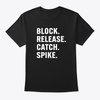 Block Release Catch Spike t shirt