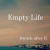 『Empty Life』&『Black and White』