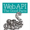 Web API The Good PartsはWeb API開発必携の書籍でした。 #apijp