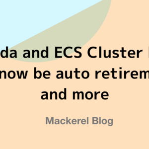 Lambda and ECS Cluster hosts can now be auto retirement, and more