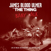 James Blood Ulmer, The Thing: Baby Talk (2015) 　1980年頃の若者にとってのウルマー