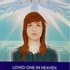 天国にいる愛しい人  LOVED ONE IN HEAVEN