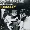 LOCKSLEY - Don't Make Me Wait