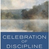 Celebration of Discipline: A Summary of Spiritual Practices