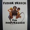  Future Terror 6th Anniversary