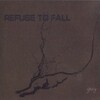 grey/REFUSE TO FALL(CD)