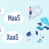 SaaS、MaaS、BaaS…多くの業種を飲み込むビジネス形態「○aaS」の将来とは？