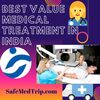 Best Medical Tourism Company in India |World-Class Treatment in India-SafeMedTrip