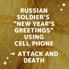 Russian Soldier's "New Year's Greetings" Using Cell Phone → Attack and Death and What Ukraine Should Do on Lunar Christmas Day?