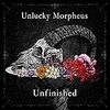 Unfinished / Unlucky Morpheus