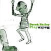Derek Bailey: Playbacks (1999)　芯のように畳み込まれるベイリーのビート