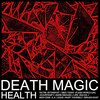  HEALTH 「Death Magic」