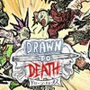 Drawn to Death 日本上陸