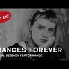 今日の動画。 - Frances Forever - Virtual Session Performance