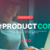たぶん日本最速！ProductCon Online 2020参加レポート #ProductCon